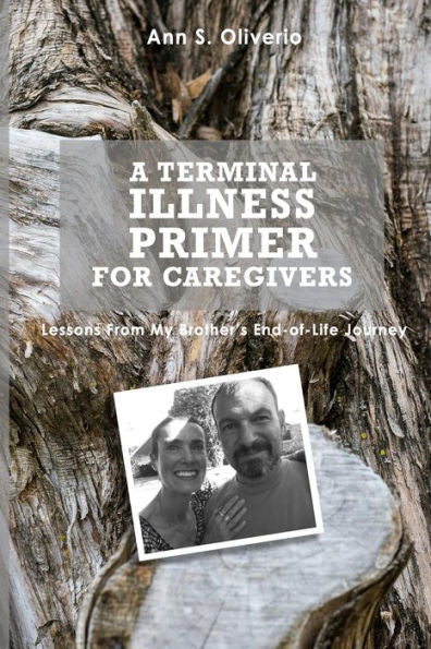 A Terminal Illness Primer For Caregivers: Lessons From My Brother'S End-Of-Life Journey