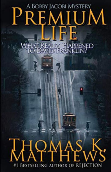 Premium Life: A Bobby Jacobi Mystery (Bobby Jacobi Mysteries)