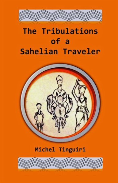The Tribulations Of A Sahelian Traveler