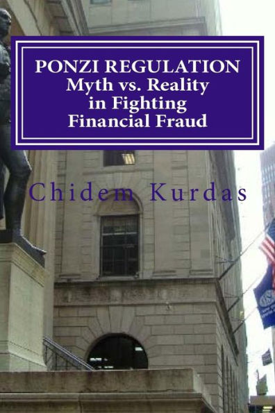 Ponzi Regulation Myth Vs. Reality In Fighting Financial Fraud