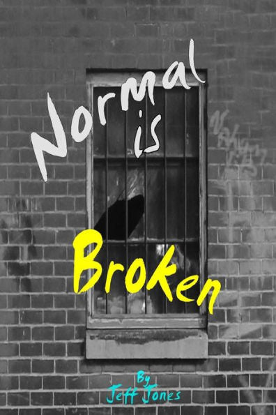 Normal Is Broken: What Is It That You Don'T See