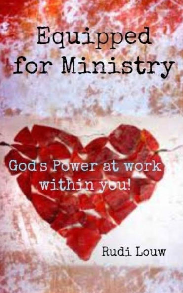 Equipped For Ministry: God’S Power At Work Within You!