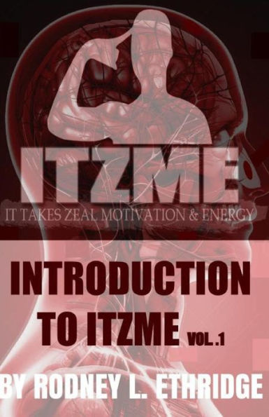 Introduction To Itzme: It Takes Zeal Motivation & Energy