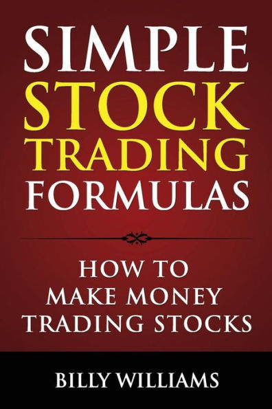 Simple Stock Trading Formulas: How To Make Money Trading Stocks