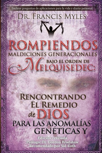 Rompiendo Maldiciones Generacionales Bajo El Orden De Melquisedec: Rencontrando El Remedio De Dios Para Las Anomalías Genéticas Y Generacionales (The Order Of Melchizedek Spanish Chronicles)