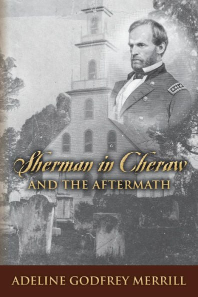 Sherman In Cheraw And The Aftermath