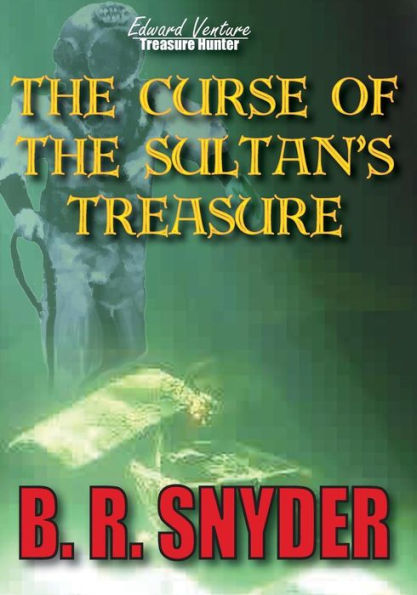 The Curse Of The Sultan'S Treasure: Edward Venture Treasure Hunter Series