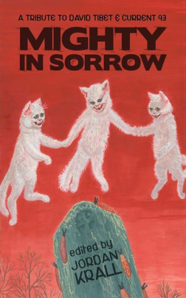 Mighty In Sorrow: A Tribute To David Tibet & Current 93