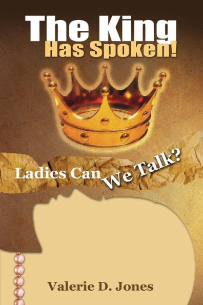 Ladies Can We Talk?: The King Has Spoken!