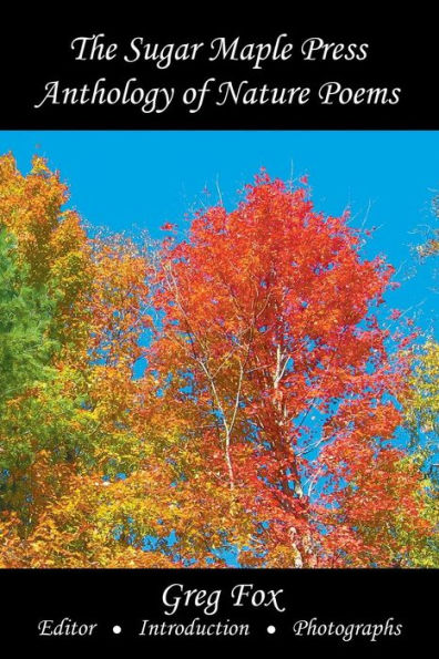 The Sugar Maple Press Anthology Of Nature Poems