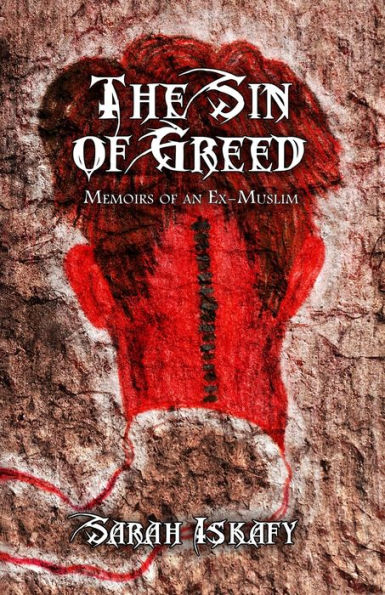 The Sin Of Greed: Memoirs Of An Ex-Muslim