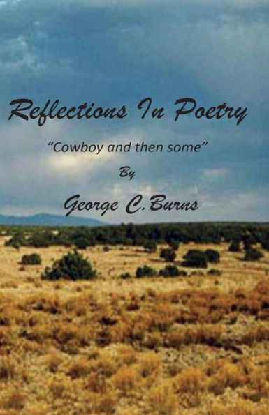 Reflections In Poetry -- Cowboy And Then Some: Reflections In Poetry -- Cowboy And Then Some