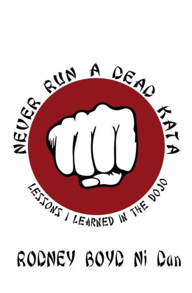 Never Run A Dead Kata: Lessons I Learned In The Dojo