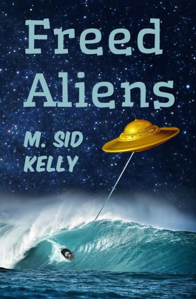 Freed Aliens: The 2Nd Galactic Pool Novel (The Galactic Pool Satires)