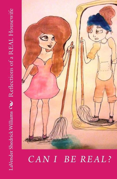 Can I Be Real?: Reflections Of A Real Housewife