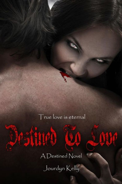 Destined To Love: A Destined Novel (Destined Novels)