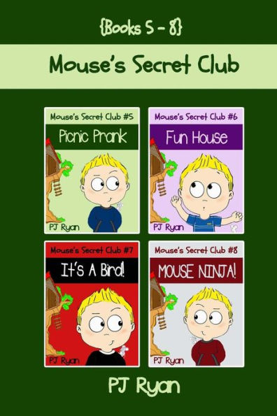 Mouse'S Secret Club Books 5-8: 4 Fun Short Stories For Kids Who Like Mysteries And Pranks