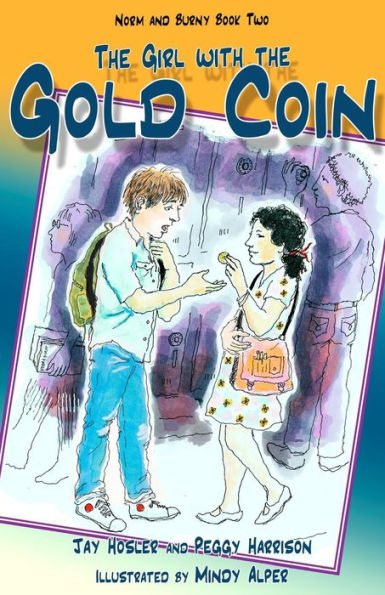 The Girl With The Gold Coin: Norm And Burny Book Two