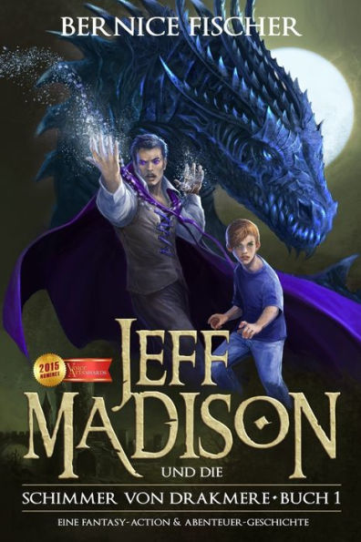 Jeff Madison Und Die Schimmer Von Drakmere: Eine Fantasy-Action & Abenteuer-Geschichte (Jeff Madison Trilogie) (German Edition)