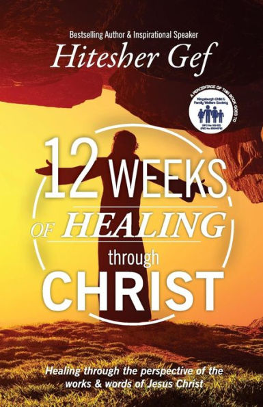 12 Weeks Of Healing Through Christ