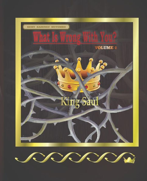 What Is Wrong With You: King Saul