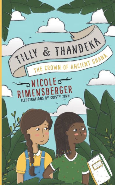 Tilly & Thandeka: The Crown Of Ancient Ghana