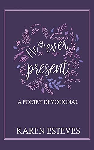 He Is Ever Present: A Poetry Daily Devotional
