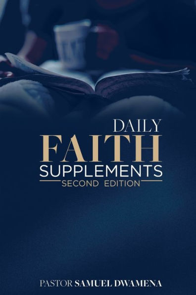 Daily Faith Supplements: Second Edition (Daily Faith Supplements Devotionals)