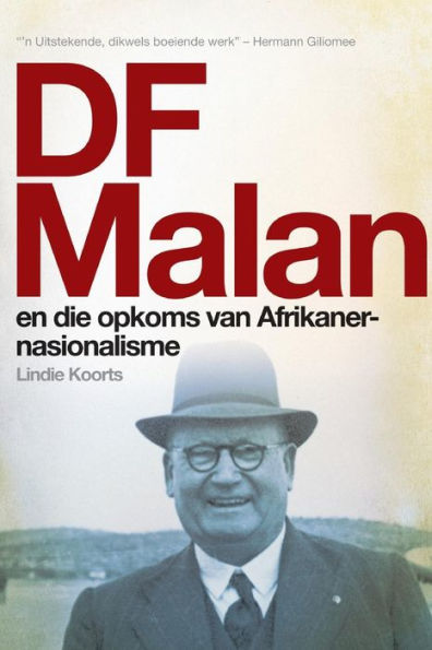 Df Malan En Die Opkoms Van Afrikaner-Nasionalisme: Stories Van Gister En Vandag (Afrikaans Edition)