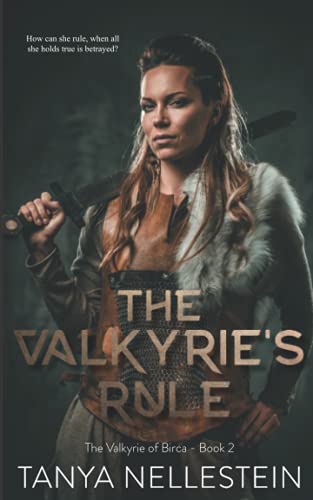 The Valkyrie's Rule: Book 2: The Valkyrie Of Birca Series