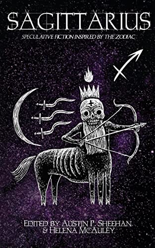 Sagittarius : Speculative Fiction Inspired By The Zodiac