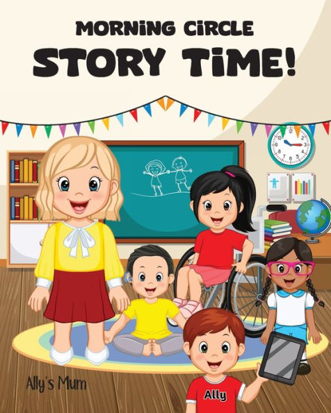 Morning Circle Story Time A Social Story / Disability Picture Book For Kids With Adhd, Autism, Physical Or Intellectual Disabilities