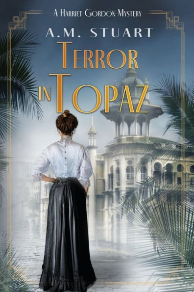 Terror In Topaz: A Harriet Gordon Mystery