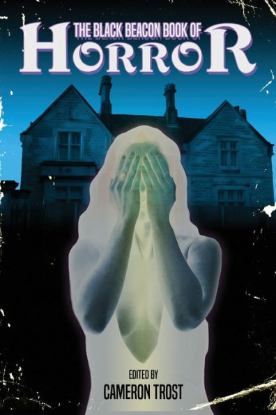 The Black Beacon Book Of Horror (The Black Beacon Books Of Horror)