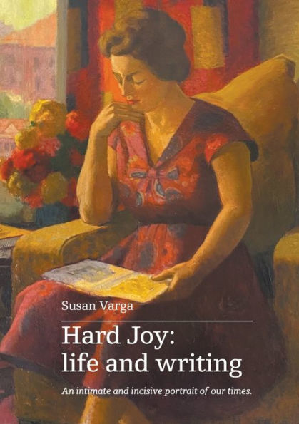 Hard Joy: Life And Writing