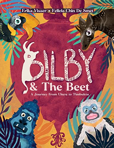 Bilby & The Beet. A Journey From Uluru To Timbuktu