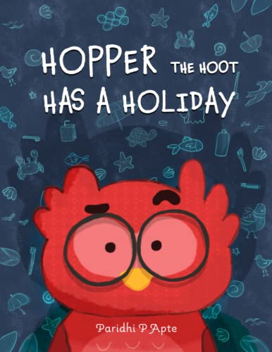 Hopper The Hoot Has A Holiday: Small Actions Make Big Difference