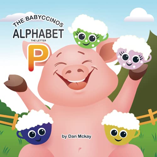 The Babyccinos Alphabet The Letter P