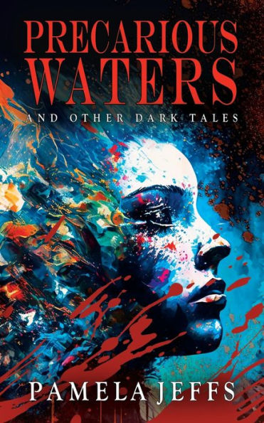 Precarious Waters And Other Dark Tales