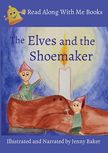 Elves And The Shoemaker: Illustrated And Narrated