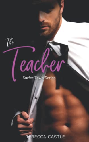 The Teacher: A Second Chance Romance (Surfer Town #2)