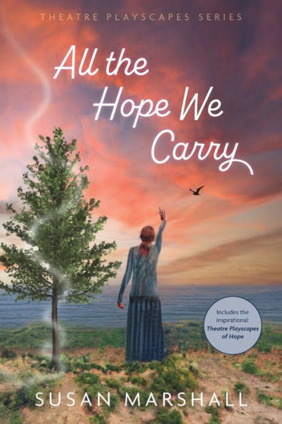 All The Hope We Carry (Theatre Playscapes)