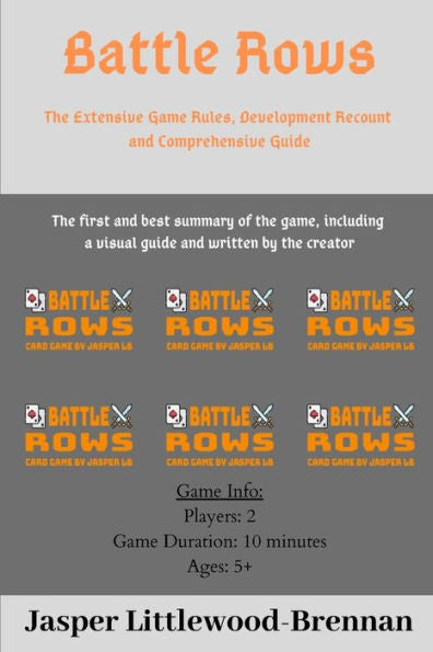 Battle Rows: The Extensive Game Rules, Development Recount And Comprehensive Guide