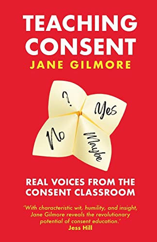 Teaching Consent: Real Voices From The Consent Classroom