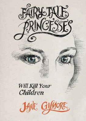 Fairy Tale Princesses Will Kill Your Children