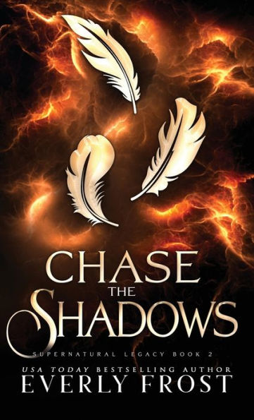 Chase The Shadows (Supernatural Legacy)