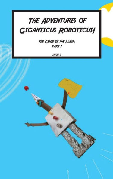 Giganticus Roboticus: The Genie In The Lamp: The Genie And The Lamp: The Origin Story