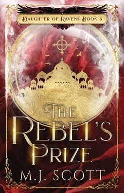 The Rebel'S Prize: A Romantic Historical Fantasy Novel (Daughter Of Ravens)