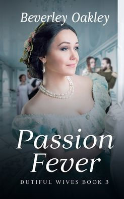 Passion Fever: Dutiful Wives