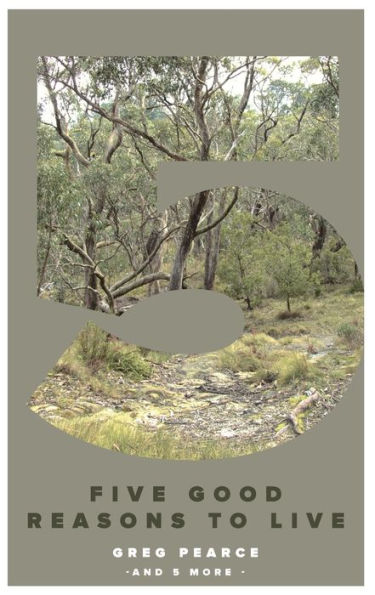 Five Good Reasons To Live